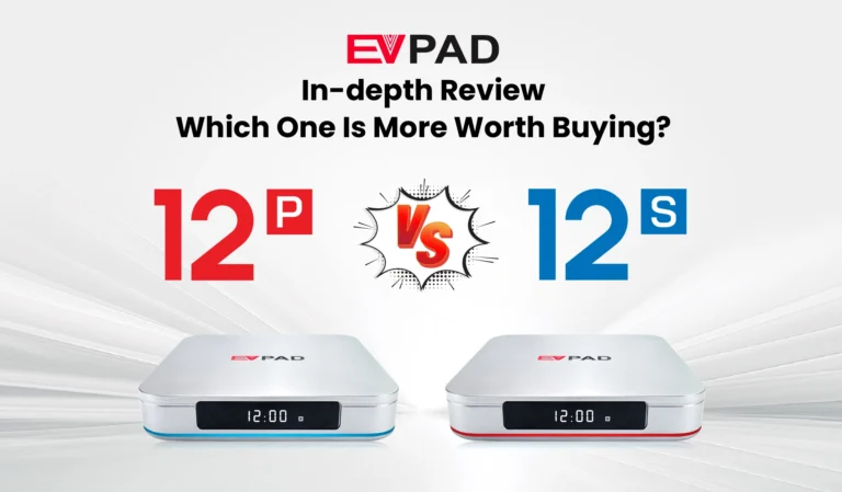 Home - EVPAD TV BOX OFFICIAL STORE EVPAD 12P and EVPAD 12S side-by-side comparison banner highlighting the in-depth review of both models.