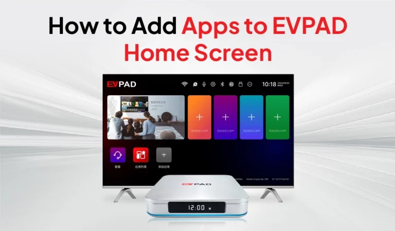 Home - EVPAD TV BOX OFFICIAL STORE How to add apps to EVPAD home screen with customizable app tiles